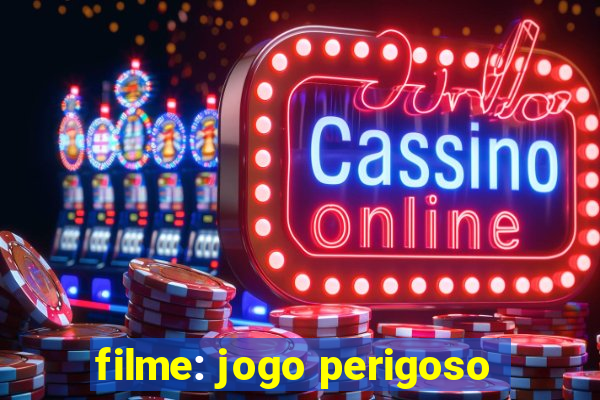 filme: jogo perigoso